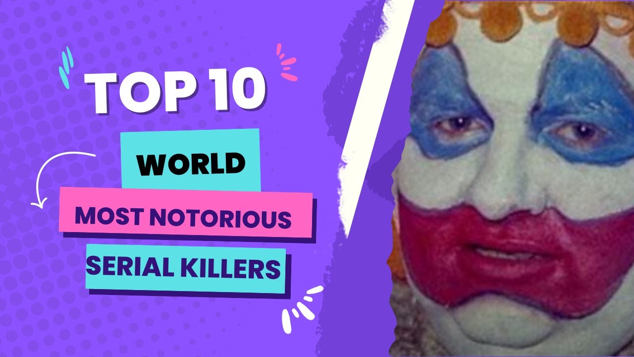 Top 10 World's Most Notorious Serial Killers 2023-Spicy Boulevard - YouTube