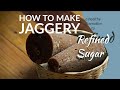 How to Make Jaggery (sukari nguru): From Sugar Cane to Healthier Sweetener