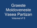 Graeste Moldoveneste - Vasea Partizan