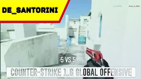 Counter-strike 1.6 Global Offensive, Map: De_Santorini as CT-Team