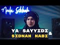 MEDLEY YA SAYYIDI & SIDNAN NABI - NADA SIKKAH (cover)