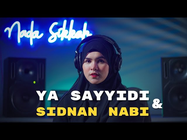 MEDLEY YA SAYYIDI & SIDNAN NABI - NADA SIKKAH (cover) class=