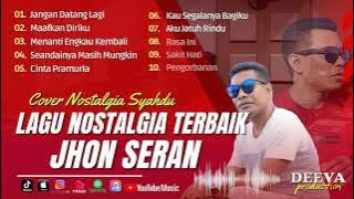 JHON SERAN - JANGAN DATANG LAGI, MAAFKAN DIRIKU, MENANTI ENGKAU KEMBALI || LAGU POP TANPA IKLAN