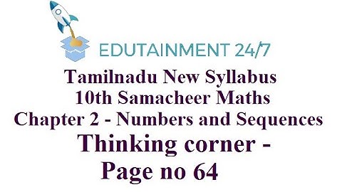 10th std Maths|TN Samacheer Syllabus|NumbersandSequences|Thinkingcorner 6 Solution|Pageno 64|Session