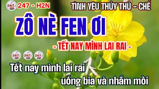 Zô Nè Fen Ơi Karaoke - Tết Nay Mình Lai Rai ( Tình yêu thủy thủ chế ) | Nhạc chế 247 - H2N