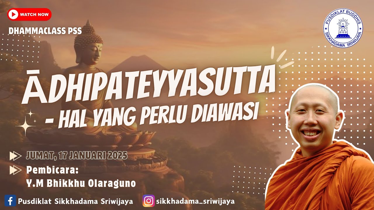 Ādhipateyyasutta - Hal yang perlu diawasi ~ Bhikkhu Olaraguno