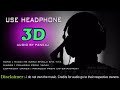 Its pankaj 3d songs used your headphones  2020