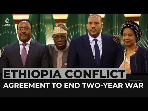 Ethiopia’s gov’t and Tigrayan forces agree to end two-year war