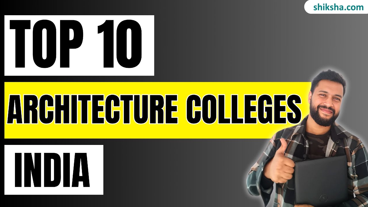 Top 10 Architecture Colleges in India | NIRF Ranking 2024, Courses ...