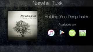 Narwhal Tusk – Holding You Deep Inside (Lyric Video)
