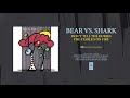 Bear Vs. Shark "Don't Tell The Horses The Stable's On Fire"