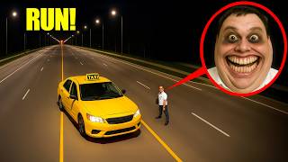 If you see a TAXI DRIVER SMILING, run!