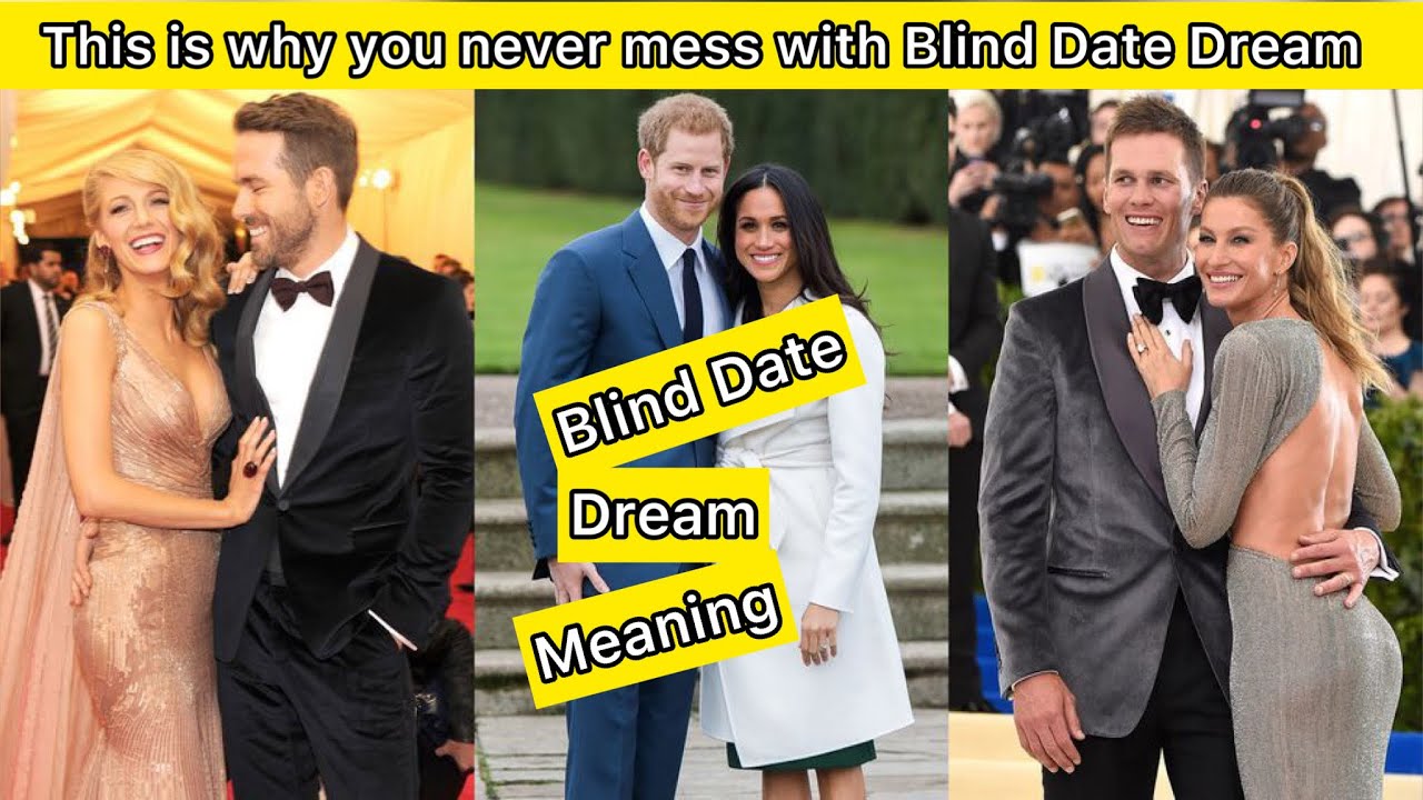 Blind Date Dream meaning How this free secret knowledge meaning Dream