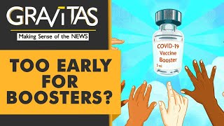 Gravitas: The West's boosters are extending the pandemic