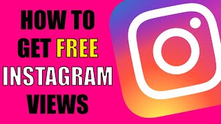 How To Get Instagram Views Free Method