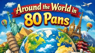Around The World In 80 Pans | August Update