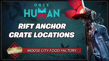 Moose City Food Factory - ALL Crate Locations | Once Human Gameplay Guide