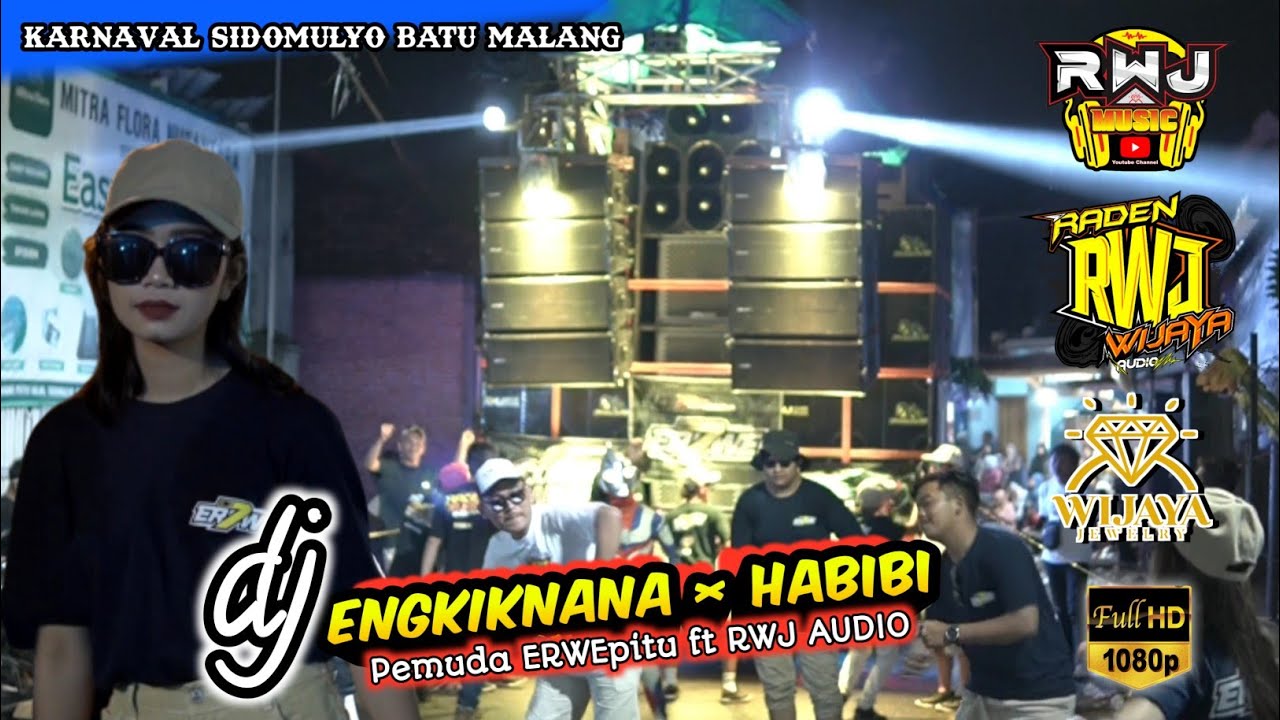 DJ ENGKIK NANA × HABIBI JINGLE PEMUDA ERWEPITU FEAT RWJ AUDIO KARNAVAL SIDOMULYO BATU MALANG 2023