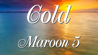 Maroon 5 - Cold (Lyrics)