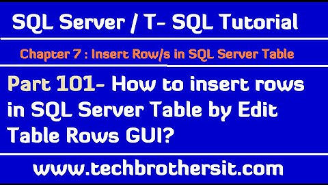 How to insert rows in SQL Server Table by Edit Table Rows GUI - SQL Server / TSQL Part 101