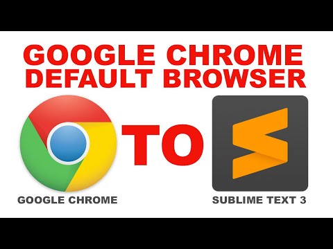 Sublime Text 3 Tutorial: Making Google Chrome the Default Browser