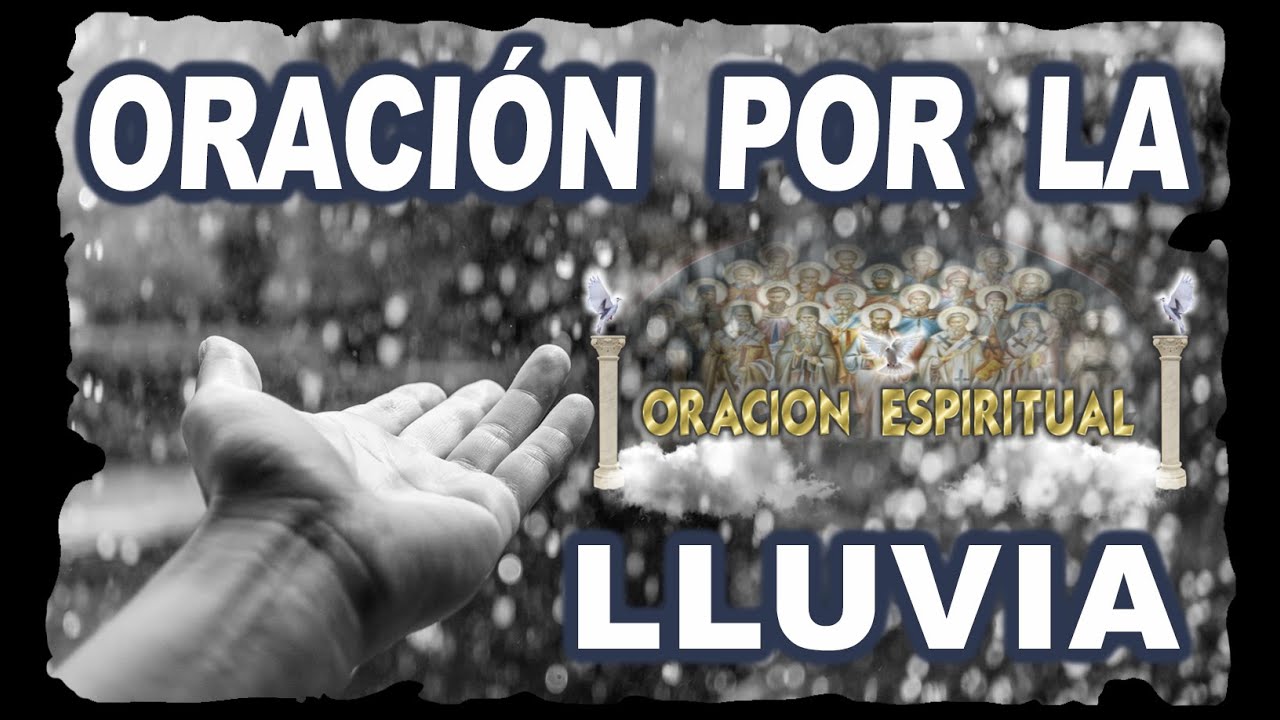 ORACIÓN POR LA LLUVIA ORACIÓN ESPIRITUAL YouTube