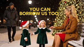 Dont Cry, Maam. You Can Borrow Our Dad Said The Little Twins To The Lonely Woman Sitting Alone.