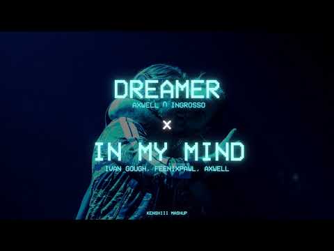 Dreamer | In My Mind (Axwell Λ Ingrosso Mashup)