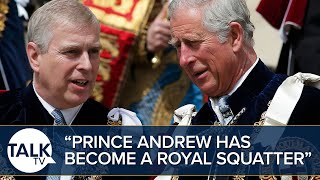 “Prince Andrew Has Become A Royal Squatter!”, Says Royal Commentator