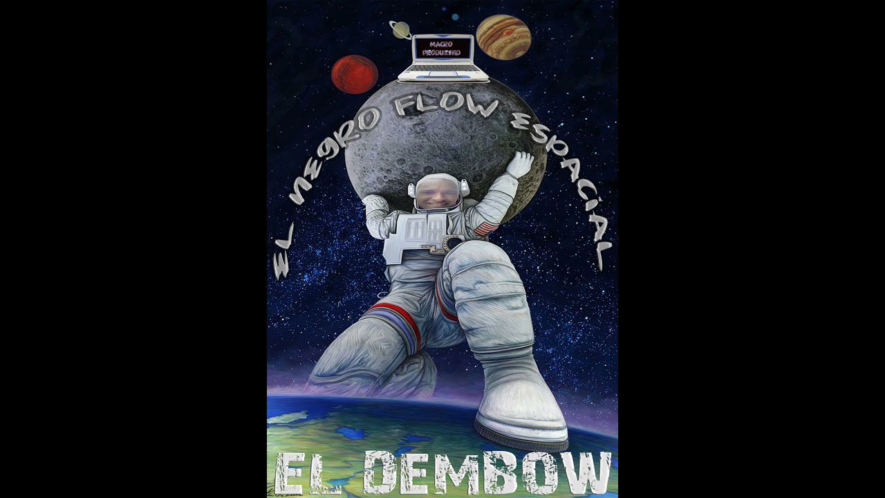 El Negro Flow Espacial - EL DEMBOW  [Prod. By Macro Duzend]