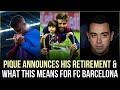🚨Pique Is LEAVING FC BARCELONA &amp; Retiring From Football: What This Means For FC Barcelona