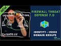 Cisco Secure Firewall 7.0 Release - Cross Domain Groups