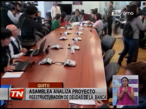 Asamblea analiza proyecto reestructuración de deudas de la banca