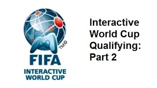 2017 FIFA Interactive World Cup Qualifying - Part 2