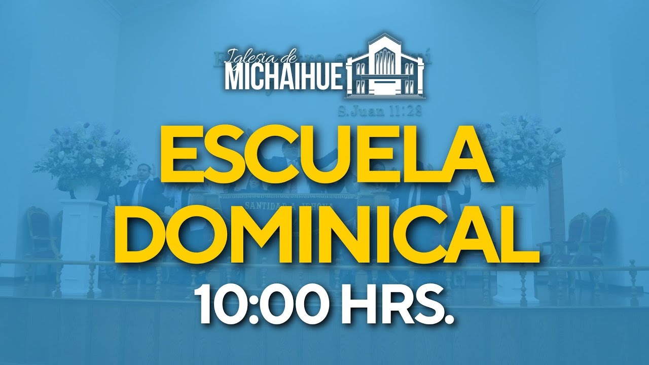 ESCUELA DOMINICAL - IGLESIA DE MICHAIHUE - 10:00 HRS. 01 Marzo 2026