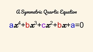 Solving a Symmetric Quartic Equation