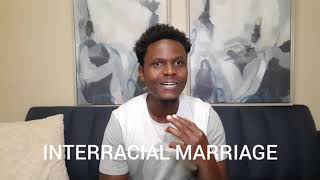 INTERRACIAL MARRIAGE pt1