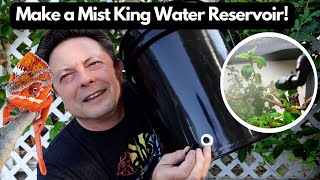Make a Mist King Water Reservoir!