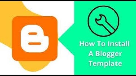 How to download blog templates and install   it to your blogger step by step tutorial