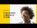 Concatenate Columns in KNIME
