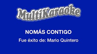 Nomás Contigo - Multikaraoke - Fue Éxito de Mario Quintero chords