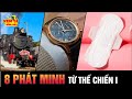 8 Phát Minh Vĩ Đại Từ Thế Chiến Thứ Nhất Thay Đổi Tương Lai Loài Người | XEM GÌ HÔM NAY