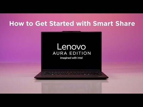 How to Get Started with Smart Share | Lenovo Aura Edition Imagined with Intel Smart Experiences