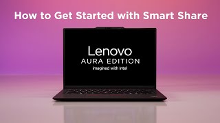 How to Get Started with Smart Share | Lenovo Aura Edition Imagined with Intel Smart Experiences screenshot 4