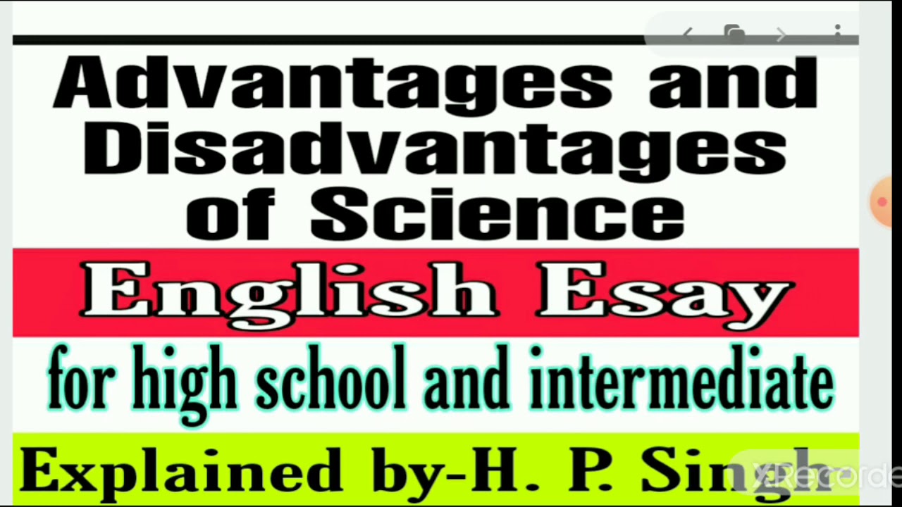 advantages and disadvantages of science essay 100 words
