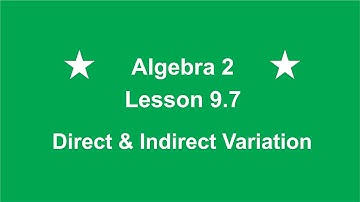 Algebra 2 Lesson 9.7  Direct and Indirect Variation by Rick Scarfi