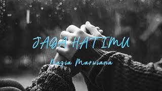 Nazia Marwiana - Jaga Hatimu |  Lyric