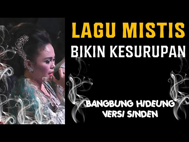 Lagu Sunda Mistis Yg Dengar Bisa Kesurupan! [Bangbung Hideung] class=