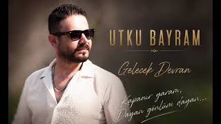 Utku Bayram - Gelecek Devran