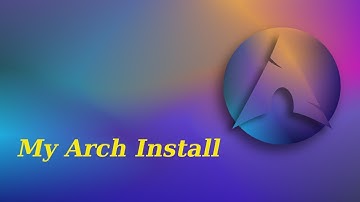 My Arch Install